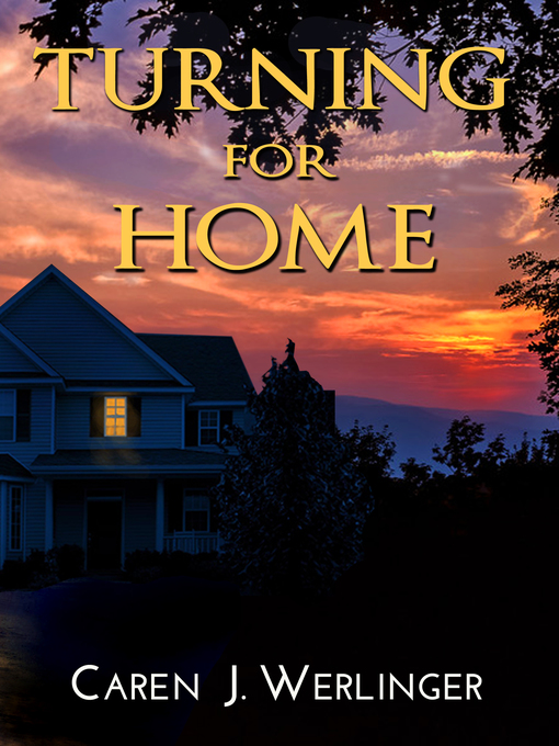 Title details for Turning for Home by Caren J. Werlinger - Available